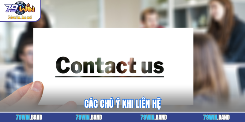 Các chú ý khi liên hệ