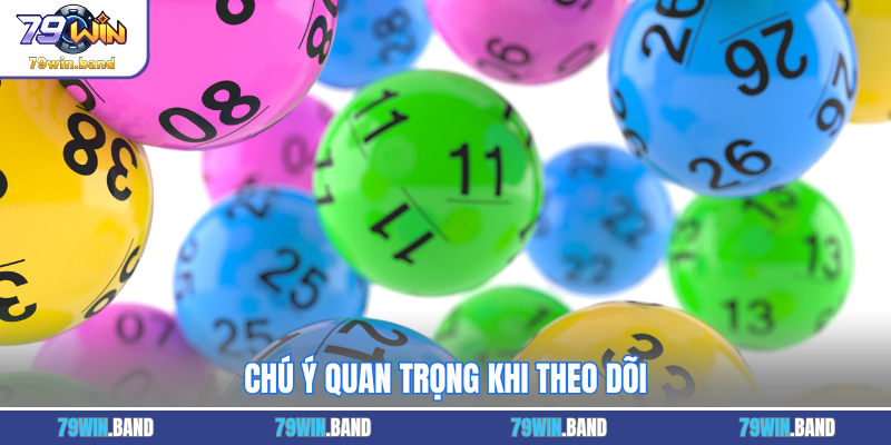 Chú ý quan trọng khi theo dõi